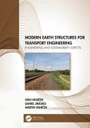Modern earth structures for transport engineering : engineering and sustainability aspects /
