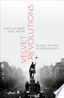 Velvet revolutions : an oral history of Czech society /