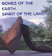 Bones of the Earth, spirit of the land : the sculpture of John Van Alstine /
