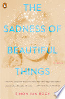 The sadness of beautiful things : stories /