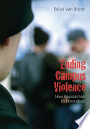 Ending campus violence : new approaches to prevention /