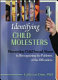 Identifying child molesters : preventing child sexual abuse by recognizing the patterns of the offenders /
