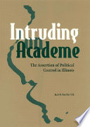 Intruding on academe : the assertion of political control in Illinois /