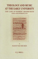 Theology and music at the early university : the case of Robert Grosseteste and Anonymous IV /