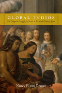 Global indios : the indigenous struggle for justice in sixteenth-century Spain /