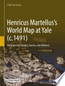 Henricus Martellus's World Map at Yale (c. 1491) : Multispectral Imaging, Sources, and Influence /