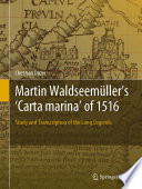 Martin Waldseemüller's 'Carta marina' of 1516  : Study and Transcription of the Long Legends /