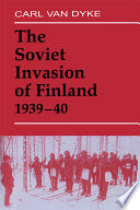 The Soviet invasion of Finland, 1939-40 /