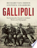 Gallipoli : the Dardanelles disaster in soldiers' words and photographs /