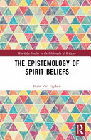 The epistemology of spirit beliefs /