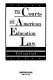 The courts and American education law /