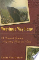 Weaving a way home : a personal journey exploring place and story /