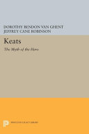 Keats, the myth of the hero /