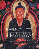 Heavenly Himalayas : the murals of Mangyu and other discoveries in Ladakh /
