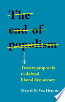 The end of populism : twenty proposals to defend liberal democracy.