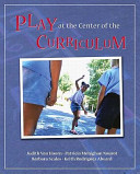 Play at the center of the curriculum /