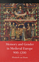 Memory and gender in medieval Europe, 900-1200 /