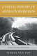 A social history of Mexico's railroads : peons, prisoners, and priests /