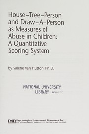 House-tree-person and draw-a-person as measures of abuse in children : a quantitative scoring system /
