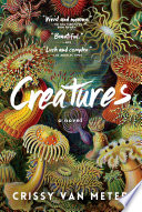 Creatures : a novel /