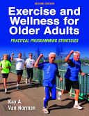 Exercise and wellness for older adults : practical programming strategies /