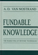 Fundable knowledge : the marketing of defense technology /