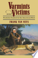 Varmints and victims : predator control in the American West /