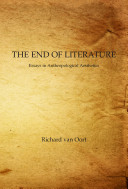 The end of literature : essays in anthropological aesthetics /
