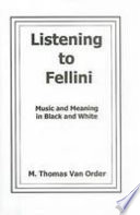 Listening to Fellini : music and meaning in black and white /