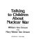 Talking to children about nuclear war /
