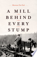 A mill behind every stump /