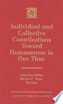 Individual and collective contributions toward humaneness in our time /