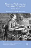 Women, work and the Victorian periodical : living by the press /