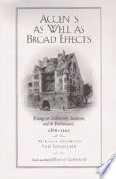 Accents as well as broad effects : writings on architecture, landscape, and the environment, 1876-1925, Mariana Griswold Van Rensselaer /