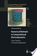Numerical methods in computational electrodynamics : linear systems in practical applications /