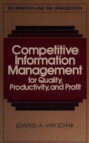Competitive information management for quality, productivity, and profit /