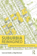 Suburbia reimagined : ageing and increasing populations in the low-rise city /