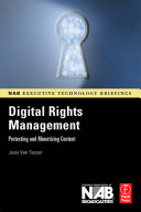 Digital rights management : protecting and monetizing content /