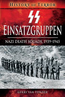 SS Einsatzgruppen : Nazi death squads, 1939-1945 /
