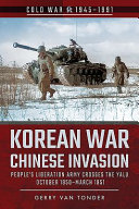 Korean war : Chinese invasion : People's Liberation Army crosses the Yalu, October 1950-March 1951 /