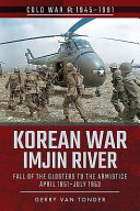 Korean War : Imjin River, fall of the Glosters to the Armistice, April 1951-July 1953 /
