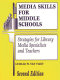 Media skills for middle schools : strategies for library media specialists and teachers /