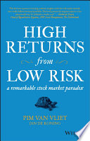 High Returns from Low Risk : a Remarkable Stock Market Paradox.