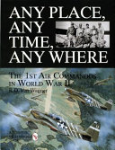 Any place, any time, any where : the 1st Air Commandos in WWII /