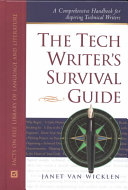 The tech writer's survival guide : a comprehensive handbook for aspiring technical writers /