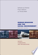 Human behavior and the social environment, macro level : groups, communities, and organizations /