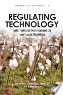 Regulating technology : international harmonization and local realities /