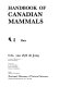 Handbook of Canadian mammals /