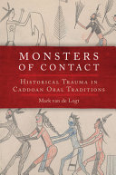 Monsters of contact : historical trauma in Caddoan oral traditions /