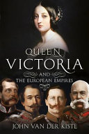 Queen Victoria and the European empires /